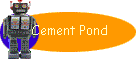 Cement Pond