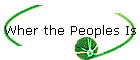 Wher the Peoples Is